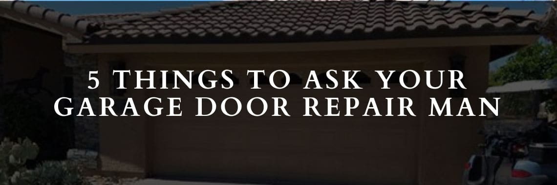 5 Things To Ask Garage Door Repair Man