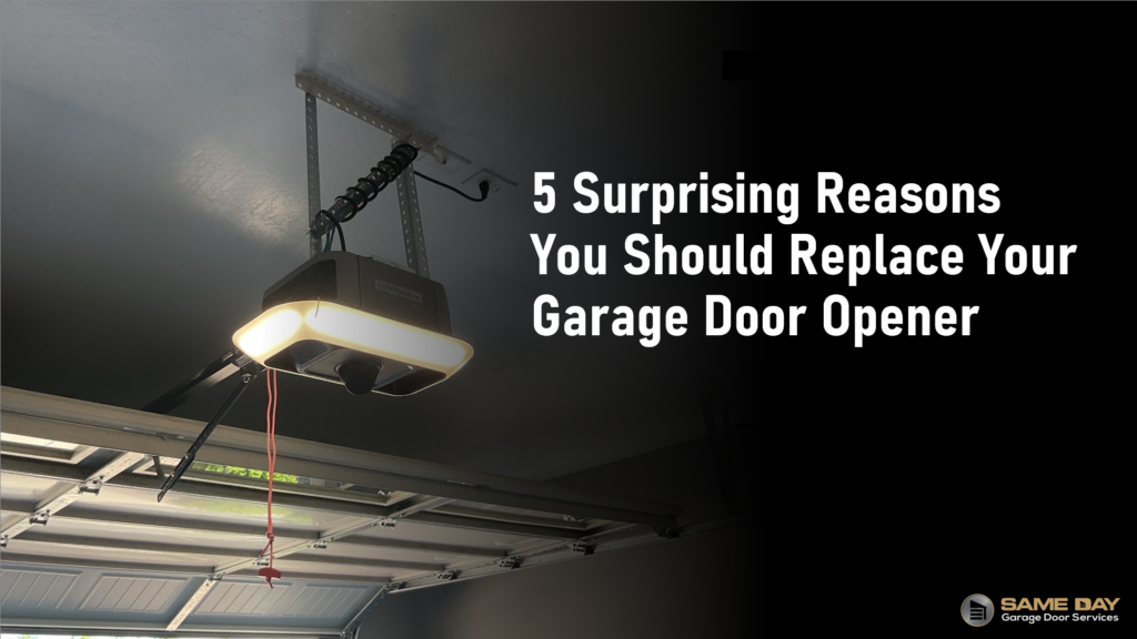 You should replace you should replace your garage door opener