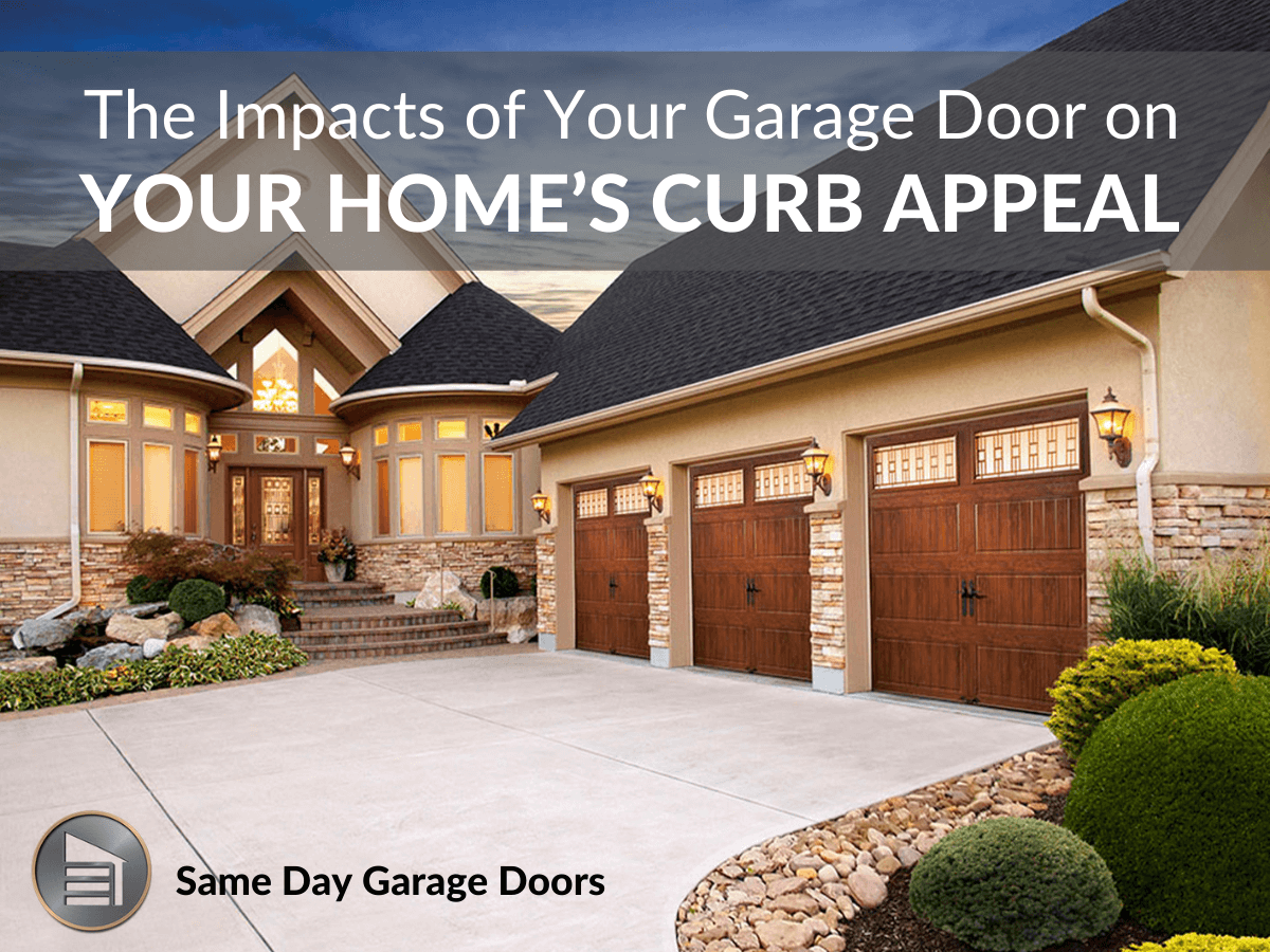 The Impacts of Your Garage Door on Your Home’s Curb Appeal