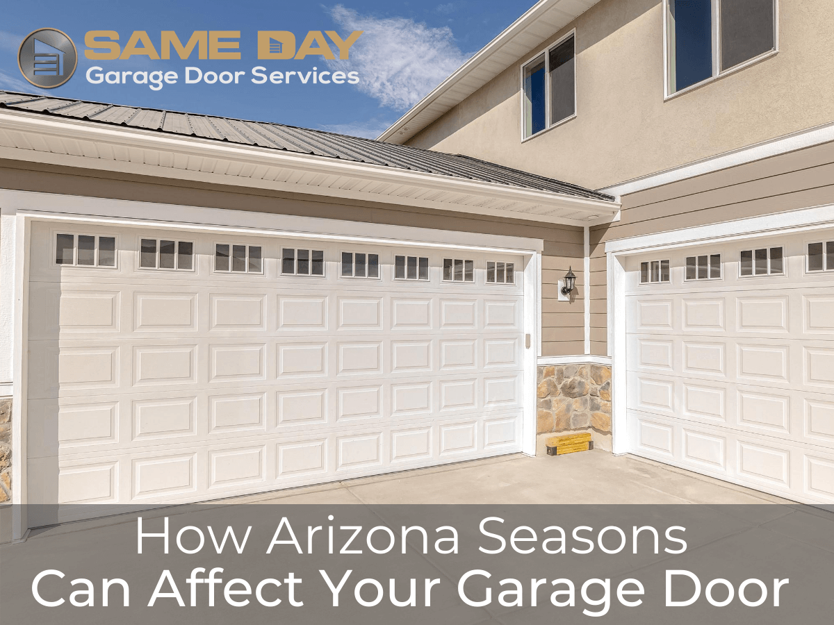 How Arizona Seasons Can Affect Your Garage Door