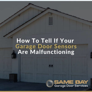 How To Tell If Your Garage Door Sensors Are Malfunctioning