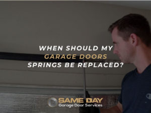 When Should My Garage Door Springs Be Replaced?