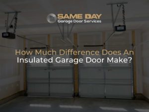How-Much-Difference-Does-An-Insulated-Garage-Door-Make
