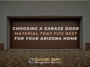 Choosing a garage material in Arizona