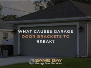 What Causes Garage Door Brackets To Break